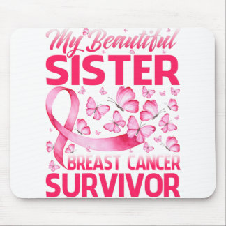 My Beautiful Sister Breast Cancer Survivor Mouse Pad