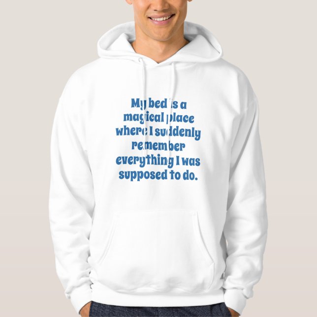 My Bed Is A Magical Place Hoodie (Front)