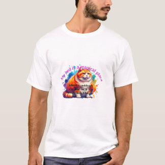 "My bed is a magical place where I suddenly,cat T-Shirt