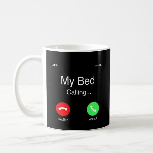 My Bed Is Calling Coffee Mug