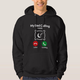 My Bed Is Calling – Funny Sleep Lover T-Shirt Hoodie