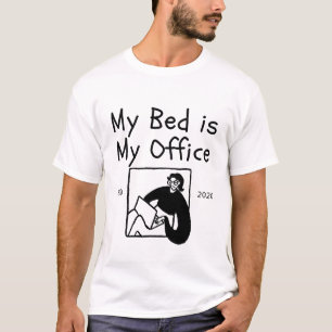 My bed is my office T-Shirt