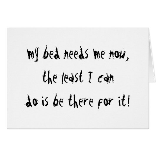 My Bed Needs Me Cards (Front Horizontal)