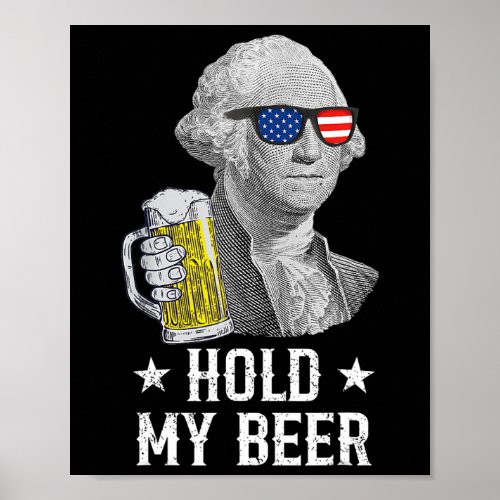 My Beer George Washington Patriot Funny 4th Of Jul Poster