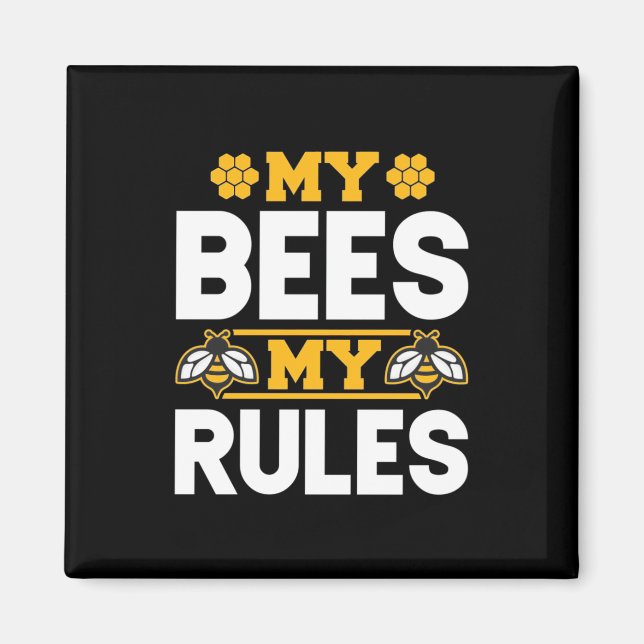 My Bees My Rules Magnet (Front)