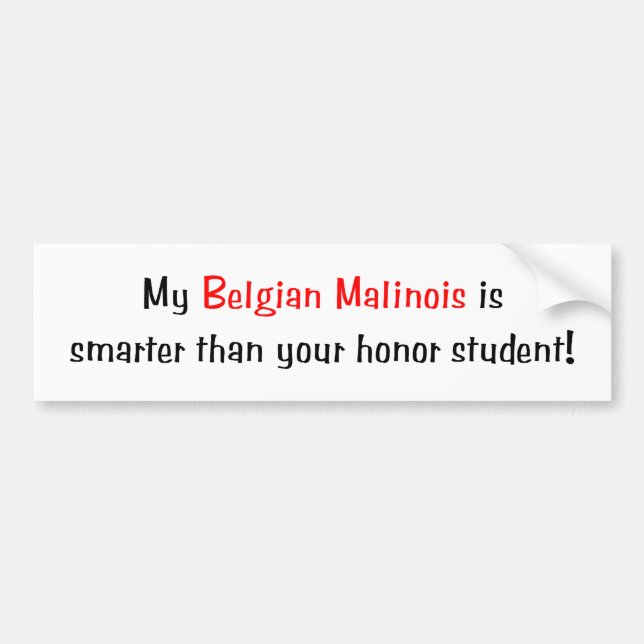 My Belgian Malionis is smarter... Bumper Sticker (Front)