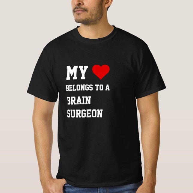 My Belongs To A Brain Surgeon T-Shirt (Front)