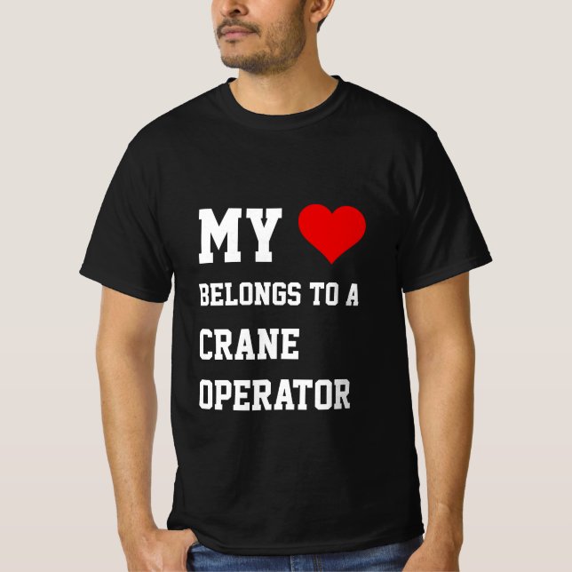 My Belongs To A Crane Operator T-Shirt (Front)