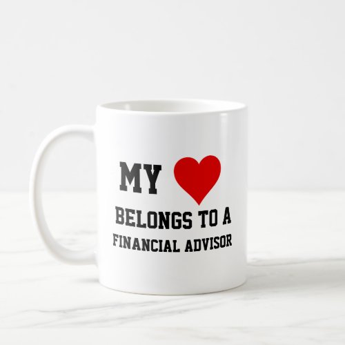 My Belongs To A Financial Advisor  Coffee Mug