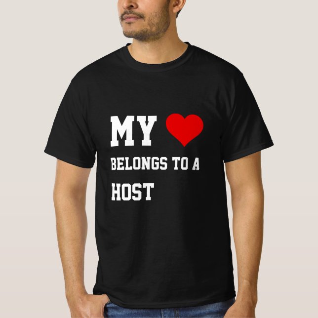 My Belongs To A Host T-Shirt (Front)