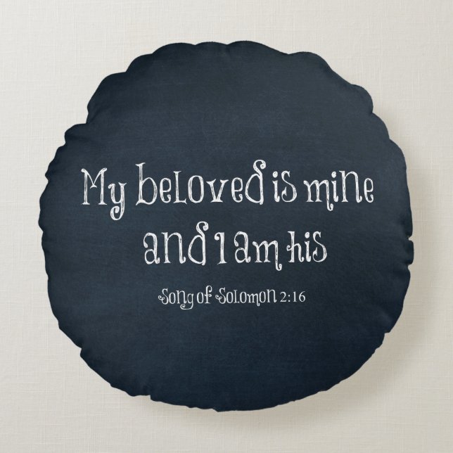 My beloved is mine and I am his Bible Verse Round Pillow (Front)