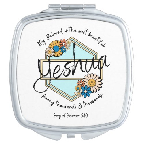 My Beloved is the most beautiful _ Song of Solomon Compact Mirror