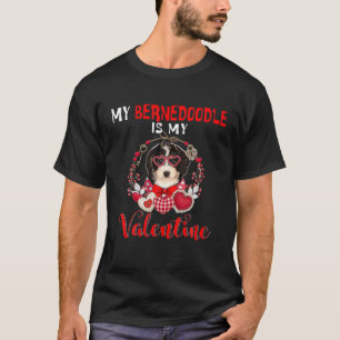 My Bernedoodle Is My Valentine Funny Dog Lover T-Shirt