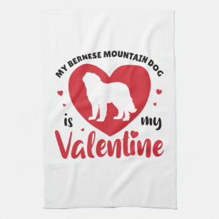 My Bernese Mountain Dog Is My Sweet Valentine Dog Kitchen Towel