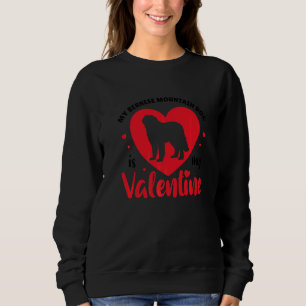 My Bernese Mountain Dog Is My Valentine Cute Dog Sweatshirt
