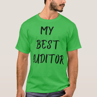 My best auditor T-Shirt