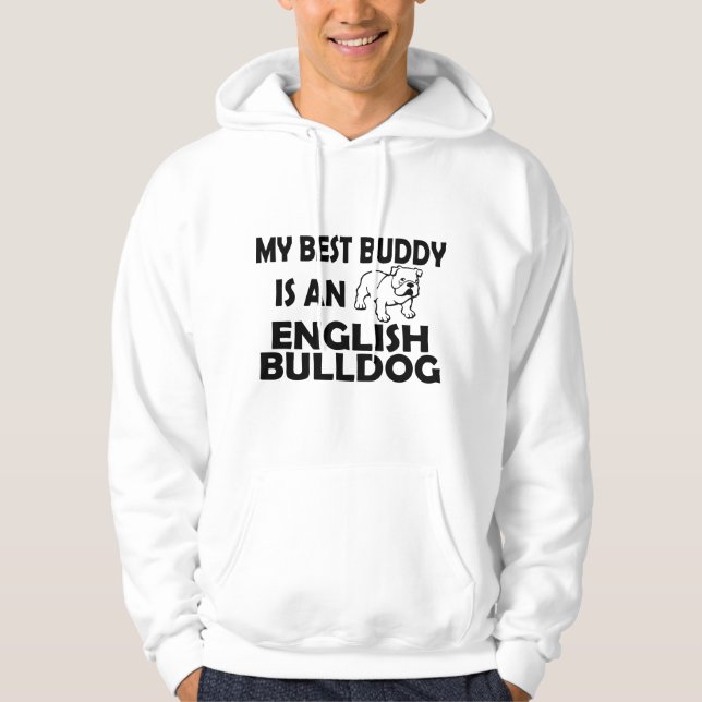 My Best Buddy Is A English Bulldog Dog Animal Gift Hoodie (Front)
