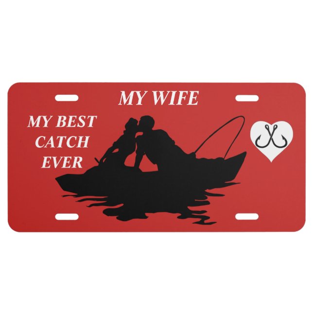 MY BEST CATCH EVER MY WIFE LICENSE PLATE (Front)