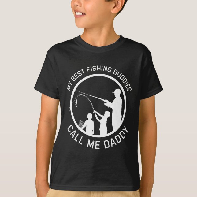 My Best Fishing Buddies Call Me Daddy Father's Day T-Shirt (Front)