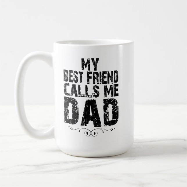My Best Friend calls me DAD happy Birthday Mug (Left)