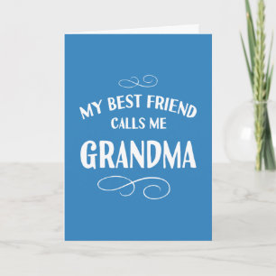My Best Friend Calls Me Grandma grandmother granny Card