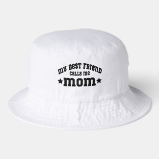 My Best Friend Calls Me Mom Mother Day Pet Parent Bucket Hat