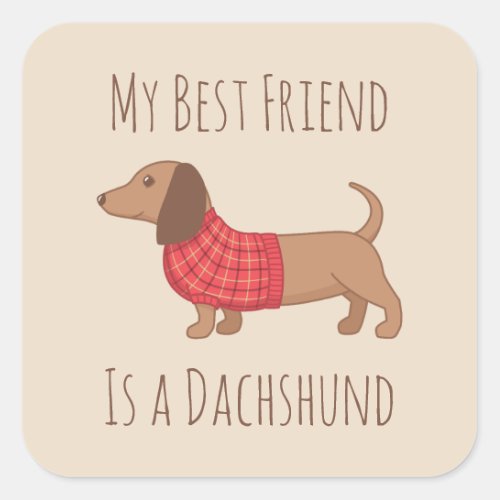 My Best Friend Dachshund Wiener Dog on Beige Square Sticker