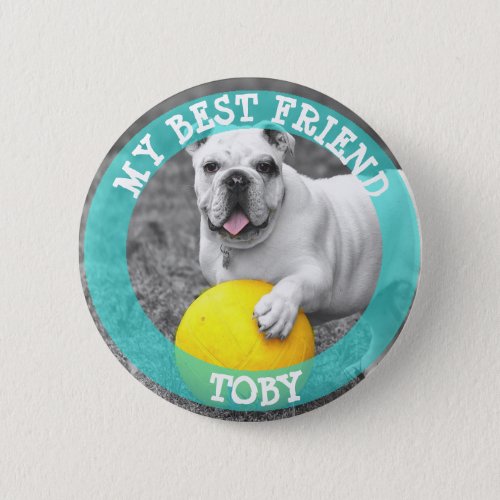 My Best Friend Dog Photo Button