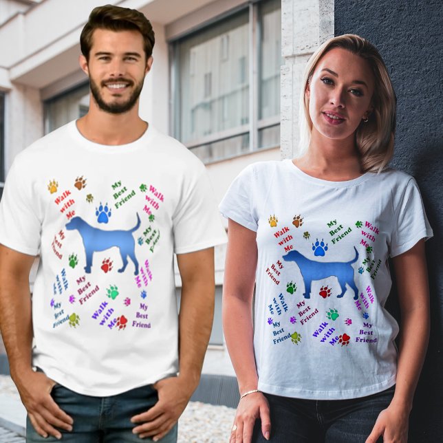 My Best Friend Dog Walk With Me Paw White Unisex T-Shirt (My Best Friend Dog Walk With Me Paw White Unisex T-Shirt)