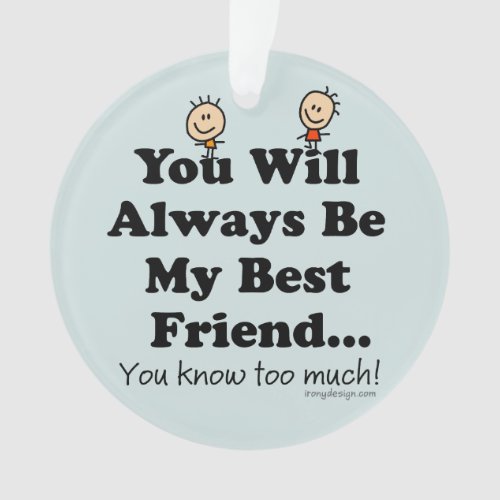 My Best Friend Funny Poem Ornament
