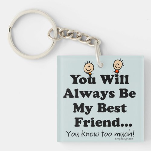 My Best Friend Funny Quote Keychain