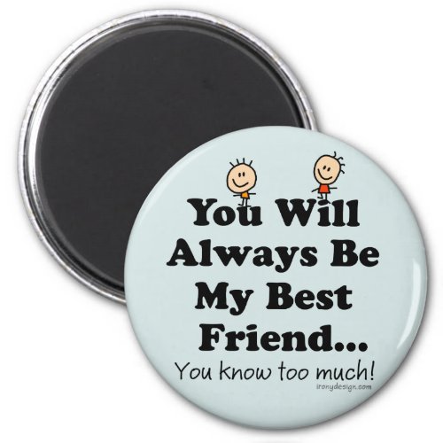 My Best Friend Funny Quote Magnet