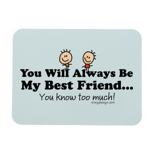 My Best Friend Funny Quote Magnet