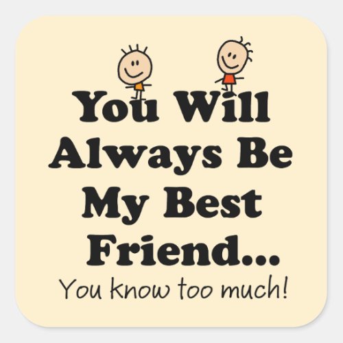 My Best Friend Funny Saying BFF Square Sticker