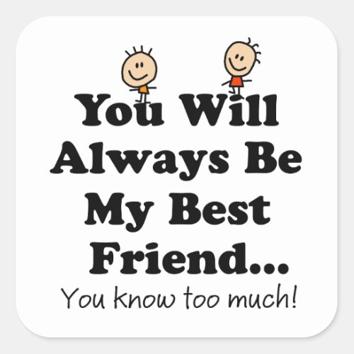 My Best Friend Funny Saying Square Sticker