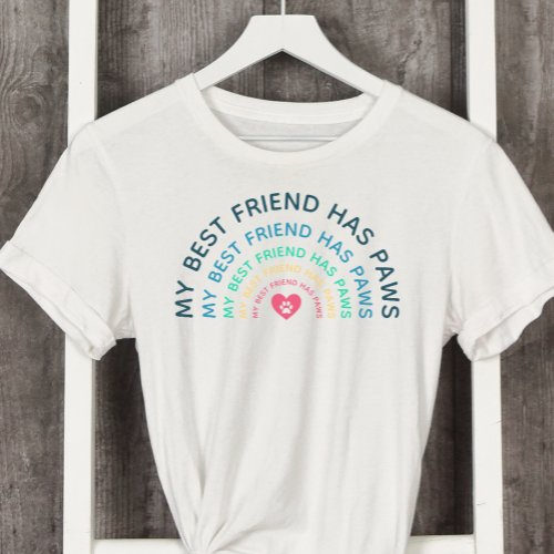 My Best Friend Has Paws Dog Lover T_Shirt