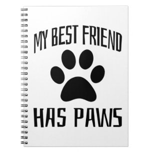 My Best Friend Has Paws - Dog Lovers     Notebook