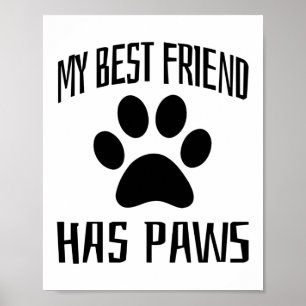 My Best Friend Has Paws - Dog Lovers Poster