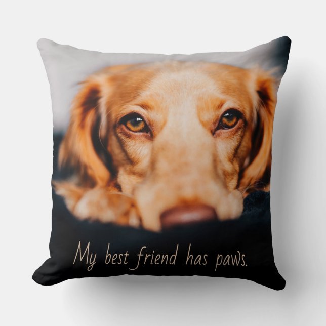 My Best friend has paws dog, Puppy Meme Throw Pillow (Front)