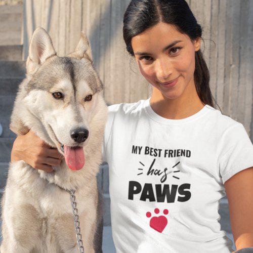 My Best Friend Has Paws Dog Quote T_Shirt