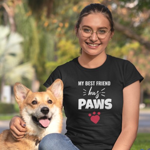 My Best Friend Has Paws Dog Quote White Text T_Shirt