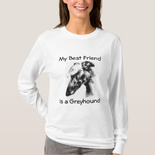 My Best Friend Is A Beautiful Greyhound Dog T-Shirt