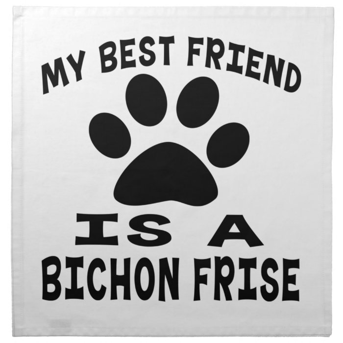 My Best Friend Is A Bichon Frise Napkin