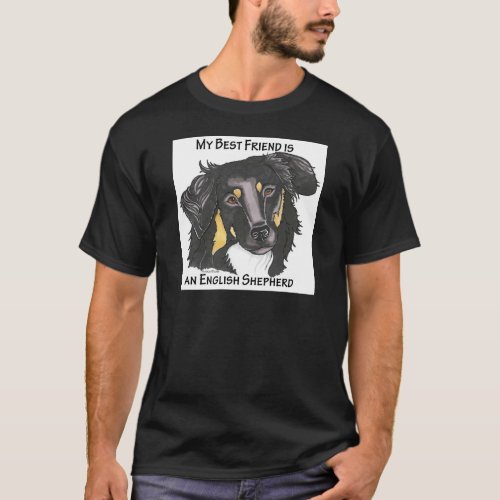 My Best Friend is a Black  Tan English Shepherd T_Shirt