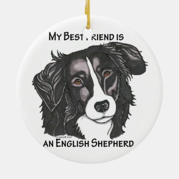 My Best Friend Is A Black & White English Shepherd Ceramic Ornament by ArtfulPawDesigns at Zazzle