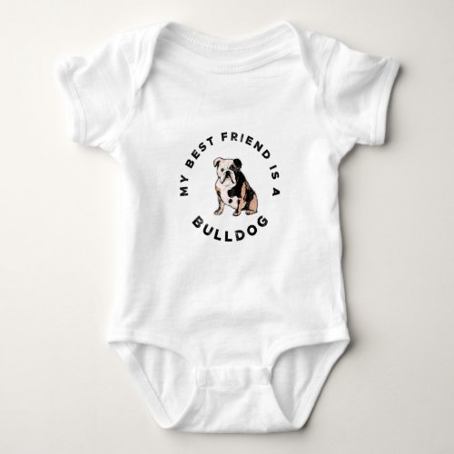 My Best Friend is a Bulldog T_Shirt Baby Bodysuit