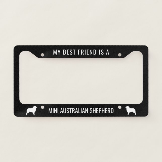 My Best Friend is a Mini Australian Shepherd License Plate Frame (Front)