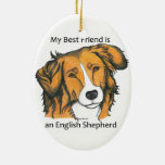 My Best Friend Is A Sable English Shepherd! Ceramic Ornament at Zazzle