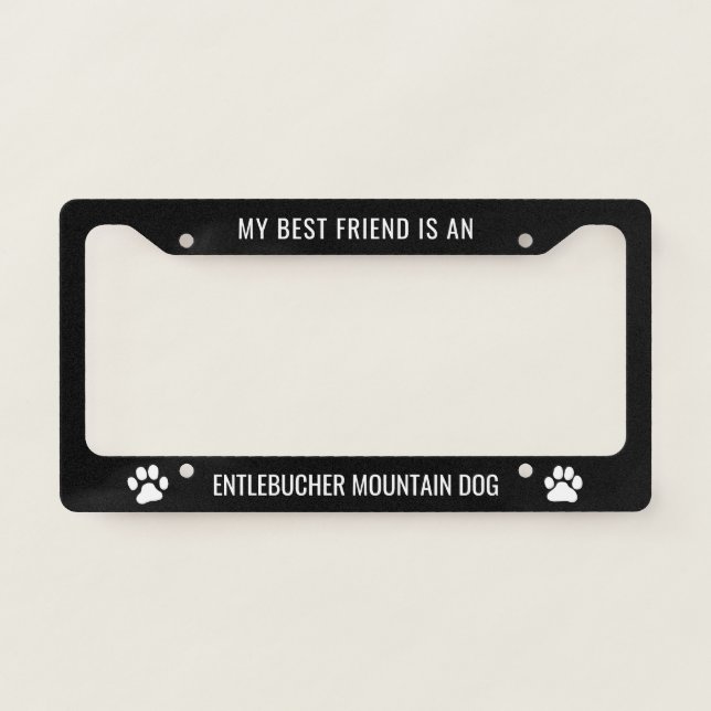 My Best Friend is an Entlebucher Mountain Dog License Plate Frame (Front)