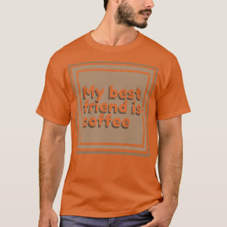 My best friend is coffee square T-Shirt